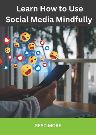 Learn How to Use Social Media Mindfully