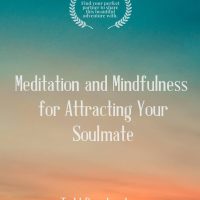meditation and mindfulness for attracting your soulmate book